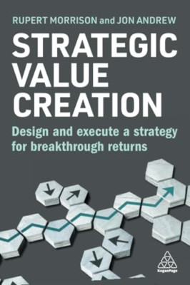 Strategic Value Creation: Design and Execute a Strategy - Paperback NEW Morrison