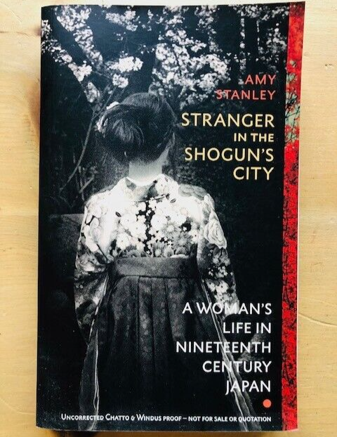 STRANGER IN THE SHOGUN'S CITY by AMY STANLEY - P/B - *PROOF*