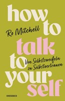 How To Talk To Yourself ~ Ro Mitchell ~ 9783989620780