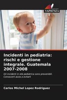Carlos Michel Lopez Rodriguez | Incidenti In Pediatria: Rischi E Gestione...