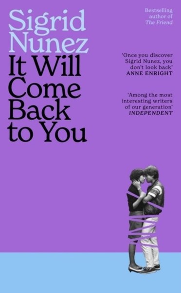 Sigrid Nunez ~ It Will Come Back To You 9780349020600-image