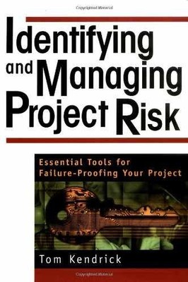 Identifying and Managing Project Risk: - Hardcover, by Kendrick Tom - Very Good