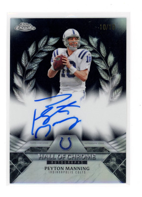PEYTON MANNING 2025 TOPPS CHROME HALL OF CHROME AUTO BLACK /10 #HOCA-PM COLTS
