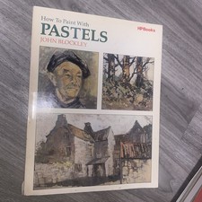 How to Paint With Pastels by John Blockley 1982 Vintage