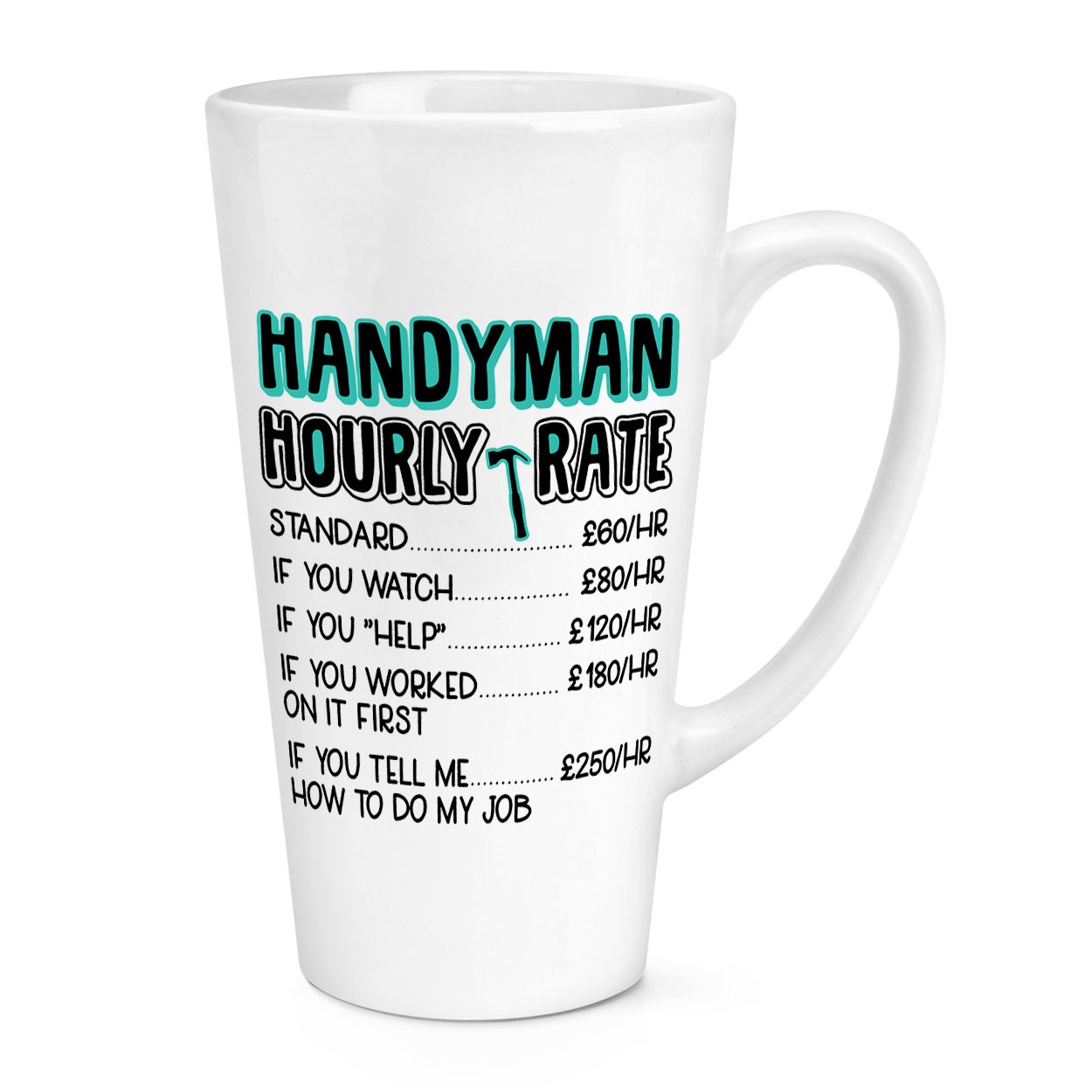 Handyman Hourly Rate 17oz Large Latte Mug Cup Funny Sarcastic Awesome Best