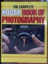 Kodak Complete Book of Photography by No Author. Hardback Book The Fast Free