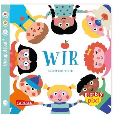 Baby Pixi (unkaputtbar) 116: WIR: Ein Baby-Buch ab 12 Monaten (116) Holtfreter, 