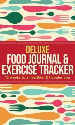 Habitually Healthy Deluxe Food Journal & Exercise Tracker (Gebundene Ausgabe)