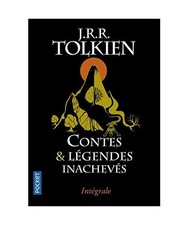 Contes et légendes inachevés Intégrale, Tolkien, John Ronald Reuel