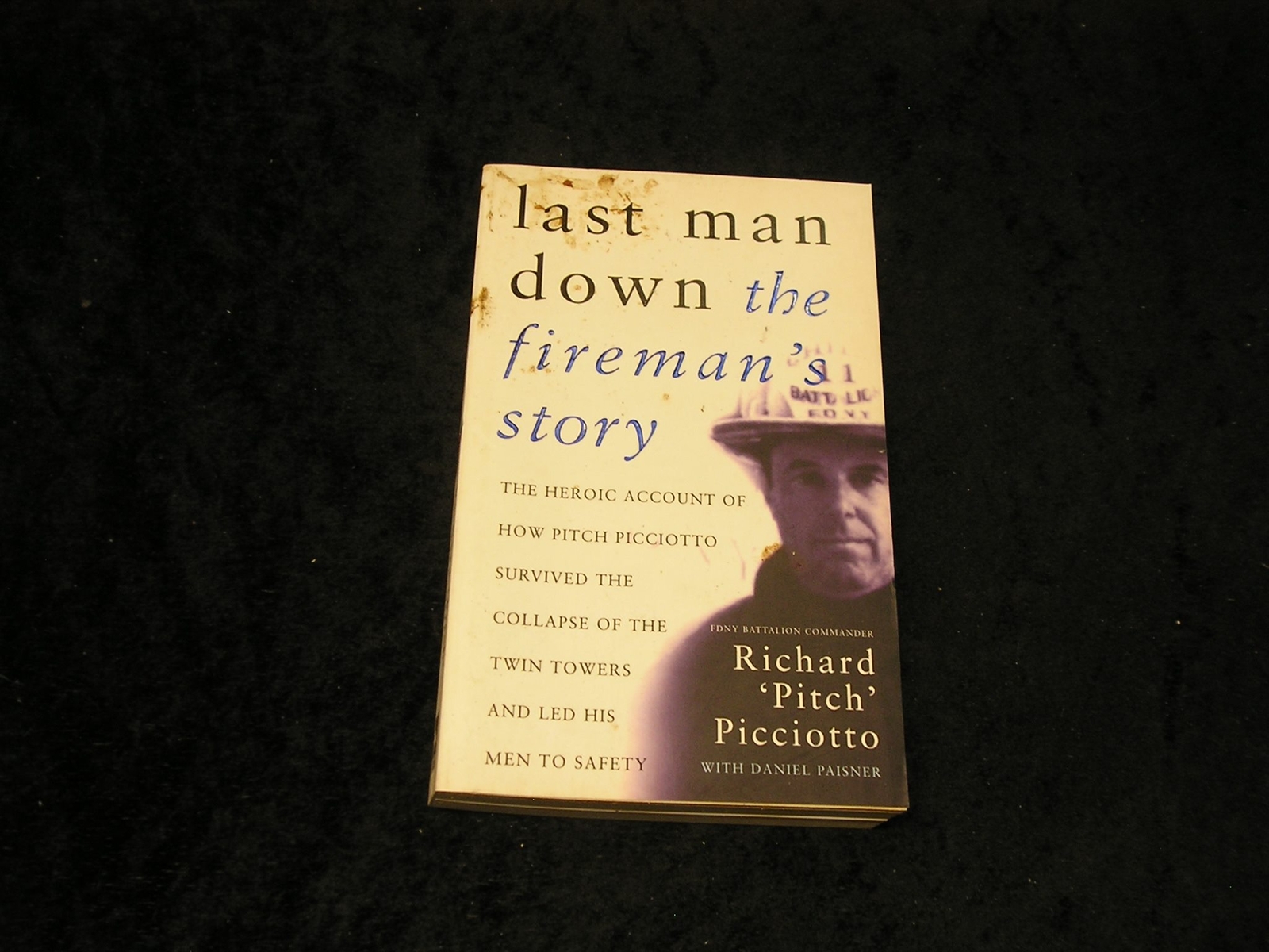 Last Man Down the fireman,s story by Richard  Pitch Picciotto