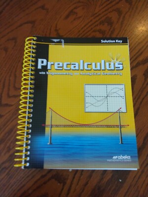 ABEKA - Precalculus with Trigonometry and Analytical Geometry Solution Key