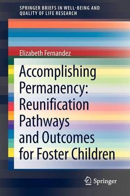 Accomplishing Permanency: Reunification Pathways and Outcomes... - 9789400750913