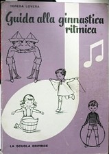 Libro Guida alla ginnastica ritmica - Teresa Lovera - La scuola editrice