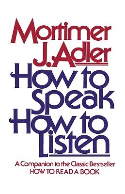How to Speak How to Listen Mortimer J Adler Paperback