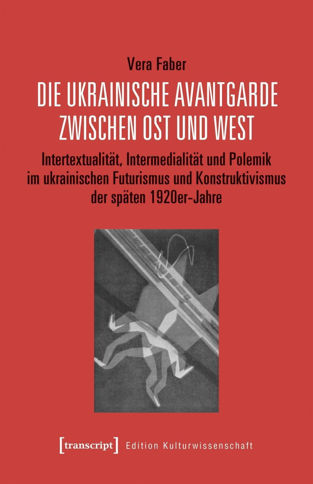 Vera Faber | Die Ukrainische Avantgarde Zwischen Ost Und West |