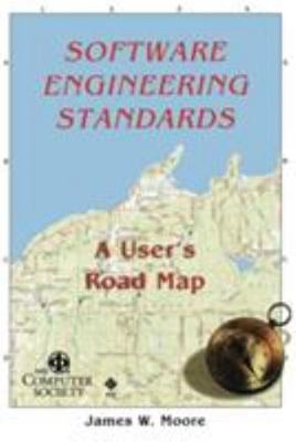 Software Engineering Standards : A User's Road Map, Paperback by Moore, James...
