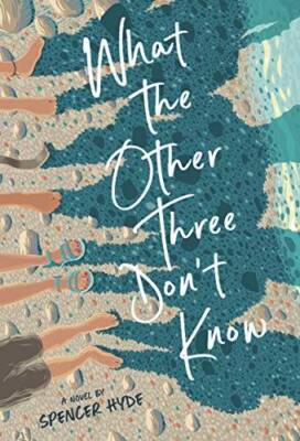 What the Other Three Dont Know - Hardcover By Spencer Hyde - GOOD