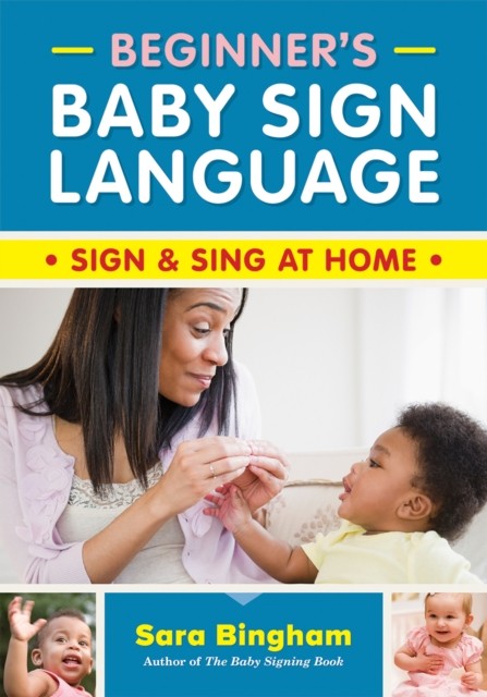 Beginners Baby Sign Language by Sara Bingham PAPERBACK 9780778807100