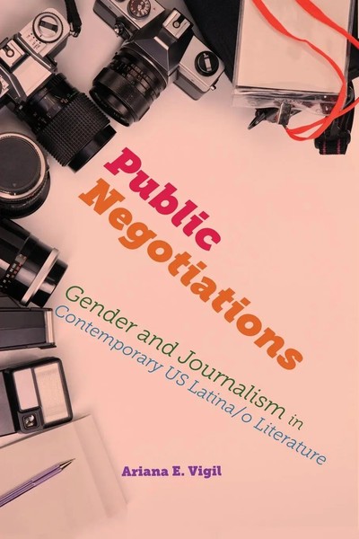 Public Negotiations Gender And Journalism In Contemporary Us Latina/O Literature-image