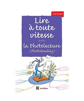 Lire à toute vitesse avec la photolecture (PhotoReading), Paul R. Scheele