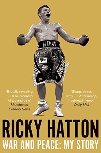 Ricky Hatton War and Peace: My Story Book, New - Paperback Boxing Autobiography