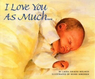 I Love You As Much... by Laura Krauss Melmed (1993, Hardcover)