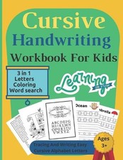 Cursive Handwriting Workbook For Kids: 3 in 1 Writing Practice Book to Master Le