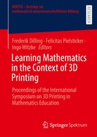 Frederik Dilling (U. A.) | Learning Mathematics In The Context Of 3D Printing