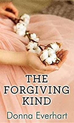 The Forgiving Kind Library Binding Donna Everhart