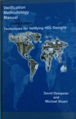 Verification Methodology Manual: Techniques for Verifying HDL D 