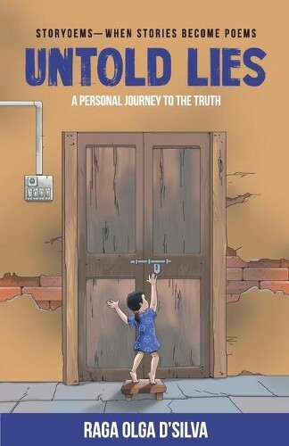 Raga D'silva Untold Lies : Storyoems - When Stories Become Poems