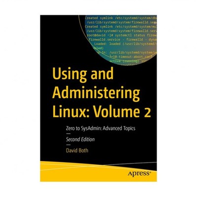 Using and Administering Linux: Volume 2: Zero to Sysadmin: Advanced Topics