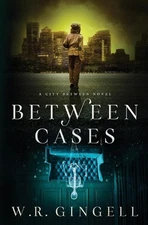 Between Cases by W.R. Gingell (English) Paperback Book