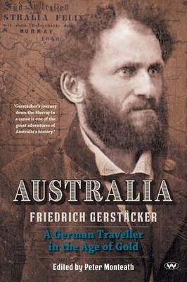 Australia A German traveller in the age of go*d Friedrich Gerstäcker Taschenbuch