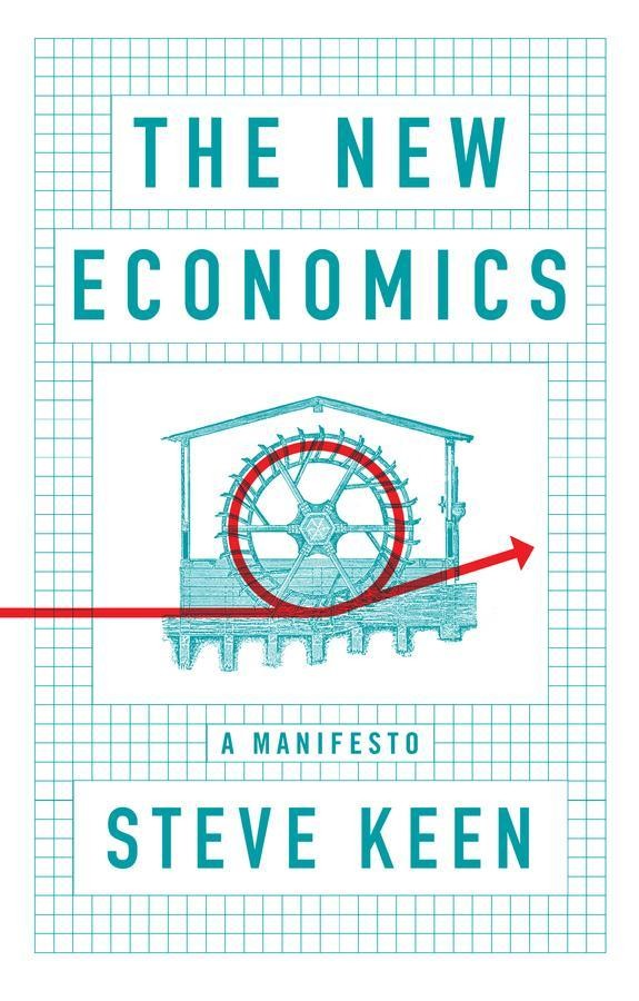 Steve Keen The New Economics