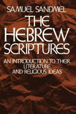 The Hebrew Scriptures: An Introduction to Their Literature and Religious Ideas