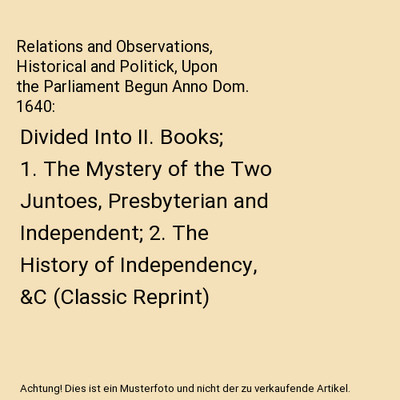 Relations and Observations, Historical and Politick, Upon the Parliament Begun A