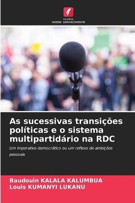 As sucessivas transies polticas e o sistema multipartidrio na RDC by Baudouin Ka