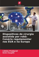 Dispositivos De Cirurgia Assistida Por Robô: CenáRio Regulamentar Nos EUA E Na E