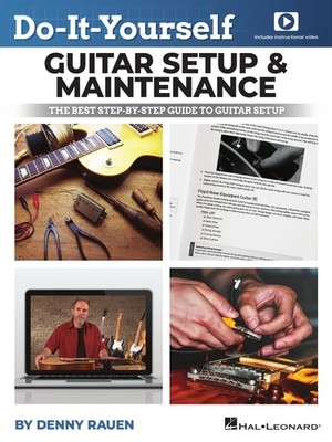 Do-It-Yourself Guitar Setup and Maintenance - Step-by-Step Guide to Adjust and