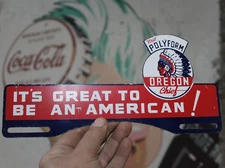 1950s ITS GREAT TO BE AMERICAN POLYFORM OREGON CHIEF PAINTED METAL TOPPER SIGN