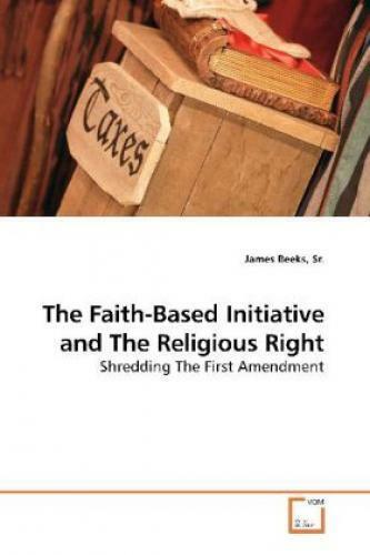 Thumbnail - The Faith-based Initiative And The Religious Right Shredding The First