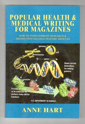POPULAR HEALTH & MEDICAL WRITING FOR MAGAZINES How to Turn Current Research & ..