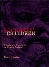 Socrates' Children: Thinking and Knowing in the Western Traditio