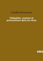 Camille Flammarion | TéLéPathie, Voyance Et PréMonitions Dans Les RêVes | Buch