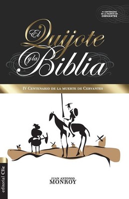 El Quijote y la Biblia IV centenario de la muerte de Cervantes Monroy Buch 2017