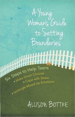 A Young Woman's Guide to Setting Boundaries : Six Steps to Help T
