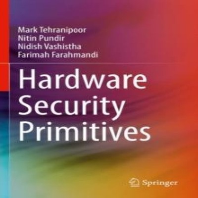 Hardware Security Primitives Mark Tehranipoor Paperback Springer