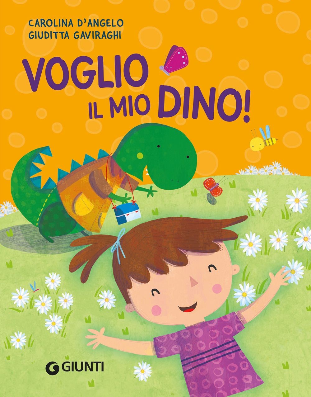 Libro - Carolina D'Angelo / Giuditta Gaviraghi - Voglio Il Mio Dino!  - Giunti E