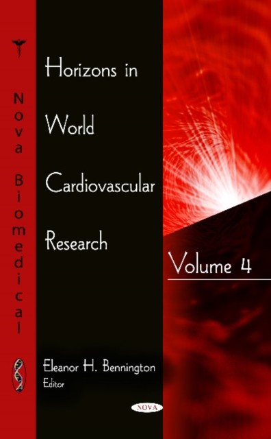Horizons in World Cardiovascular Research: by Eleanor H Bennington HARDBACK